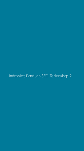 Tampilan Antarmuka Aplikasi Indoxslot Panduan Seo Terlengkap - 2