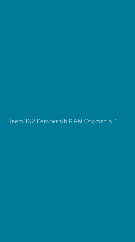 Tampilan Antarmuka Aplikasi Inem862 Pembersih Ram Otomatis - 1