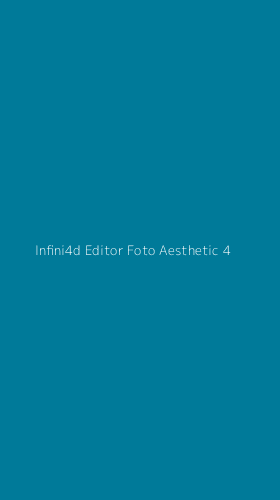 Tampilan Antarmuka Aplikasi Infini4d Editor Foto Aesthetic - 4
