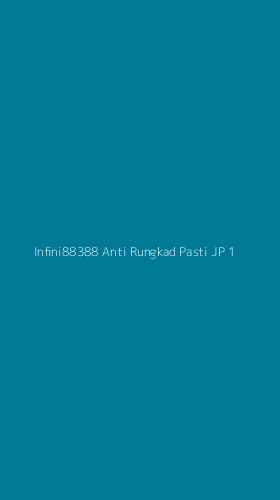Tampilan Antarmuka Aplikasi Infini88388 Anti Rungkad Pasti Jp - 1