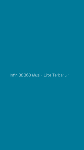 Tampilan Antarmuka Aplikasi Infini88868 Musik Lite Terbaru - 1