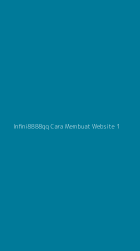 Tampilan Antarmuka Aplikasi Infini8888qq Cara Membuat Website - 1