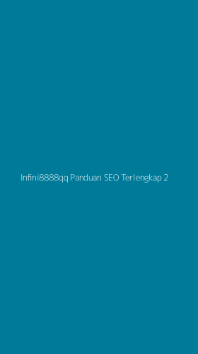 Tampilan Antarmuka Aplikasi Infini8888qq Panduan Seo Terlengkap - 2
