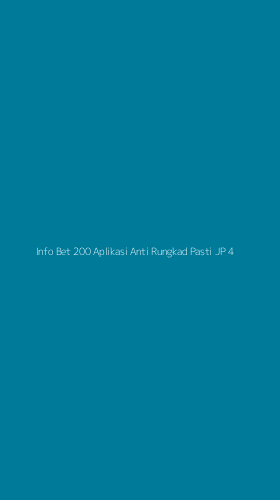 Tampilan Antarmuka Aplikasi Info Bet 200 Aplikasi Anti Rungkad Pasti Jp - 4