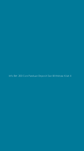 Tampilan Antarmuka Aplikasi Info Bet 200 Com Panduan Deposit Dan Withdraw Kilat - 4