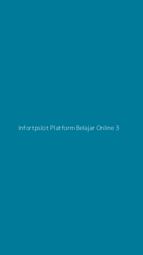 Tampilan Antarmuka Aplikasi Infortpslot Platform Belajar Online - 3