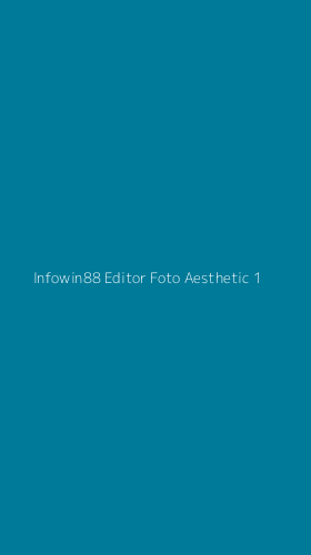 Tampilan Antarmuka Aplikasi Infowin88 Editor Foto Aesthetic - 1