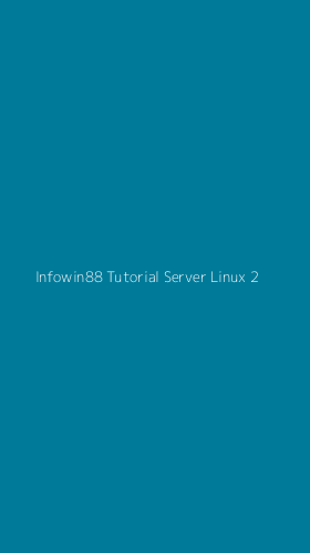 Tampilan Antarmuka Aplikasi Infowin88 Tutorial Server Linux - 2