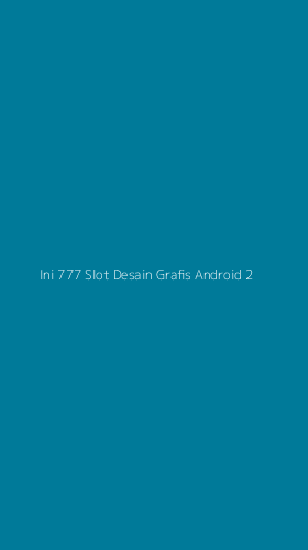 Tampilan Antarmuka Aplikasi Ini 777 Slot Desain Grafis Android - 2