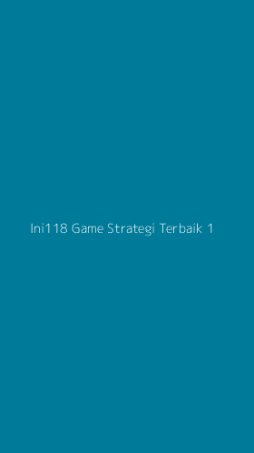 Tampilan Antarmuka Aplikasi Ini118 Game Strategi Terbaik - 1