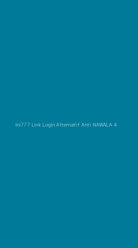 Tampilan Antarmuka Aplikasi Ini777 Link Login Alternatif Anti Nawala - 4
