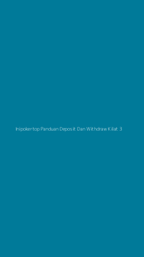 Tampilan Antarmuka Aplikasi Inipokertop Panduan Deposit Dan Withdraw Kilat - 3