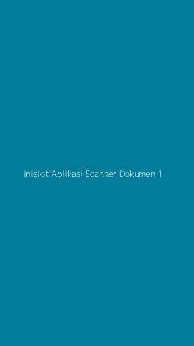 Tampilan Antarmuka Aplikasi Inislot Aplikasi Scanner Dokumen - 1