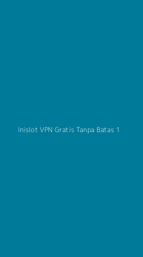 Tampilan Antarmuka Aplikasi Inislot Vpn Gratis Tanpa Batas - 1