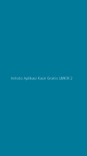 Tampilan Antarmuka Aplikasi Initoto Aplikasi Kasir Gratis Umkm - 2