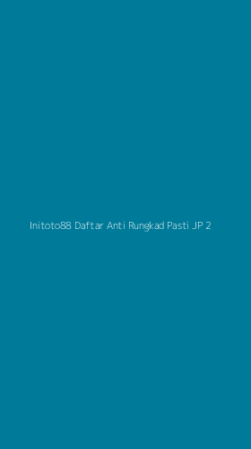 Tampilan Antarmuka Aplikasi Initoto88 Daftar Anti Rungkad Pasti Jp - 2