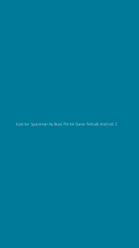 Tampilan Antarmuka Aplikasi Injector Spaceman Aplikasi Portal Game Terbaik Android - 2