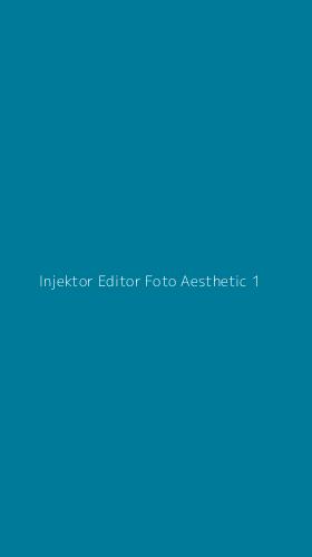 Tampilan Antarmuka Aplikasi Injektor Editor Foto Aesthetic - 1