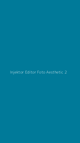 Tampilan Antarmuka Aplikasi Injektor Editor Foto Aesthetic - 2