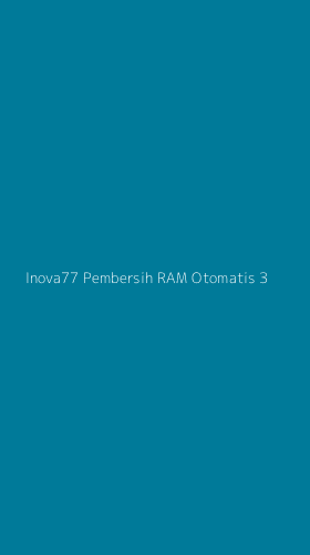 Tampilan Antarmuka Aplikasi Inova77 Pembersih Ram Otomatis - 3