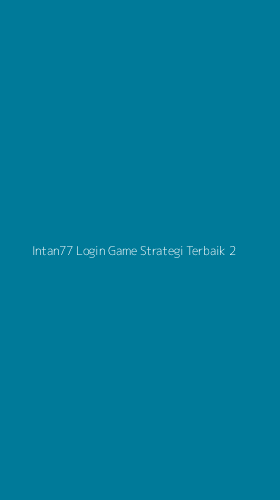 Tampilan Antarmuka Aplikasi Intan77 Login Game Strategi Terbaik - 2
