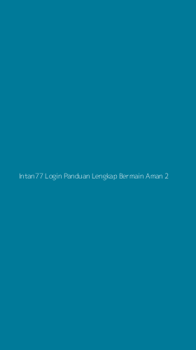 Tampilan Antarmuka Aplikasi Intan77 Login Panduan Lengkap Bermain Aman - 2
