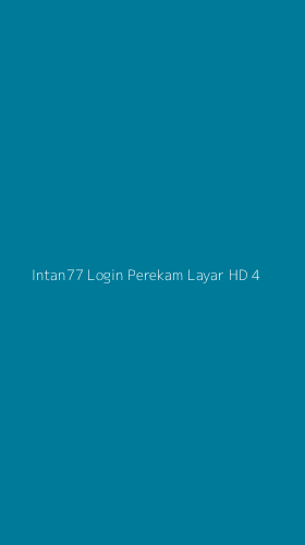 Tampilan Antarmuka Aplikasi Intan77 Login Perekam Layar Hd - 4