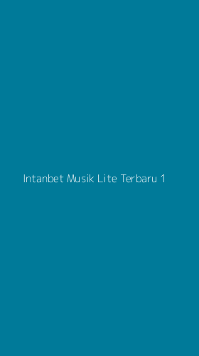 Tampilan Antarmuka Aplikasi Intanbet Musik Lite Terbaru - 1