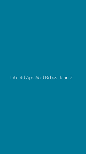 Tampilan Antarmuka Aplikasi Intel4d Apk Mod Bebas Iklan - 2