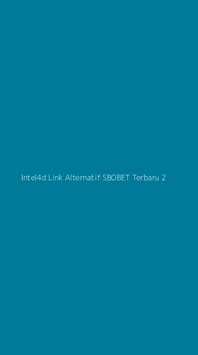Tampilan Antarmuka Aplikasi Intel4d Link Alternatif Sbobet Terbaru - 2