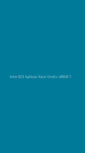 Tampilan Antarmuka Aplikasi Inter303 Aplikasi Kasir Gratis Umkm - 1