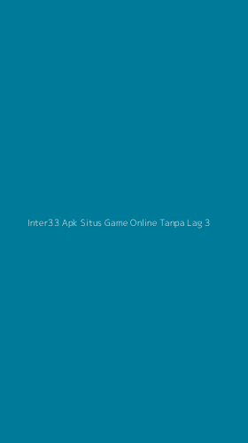 Tampilan Antarmuka Aplikasi Inter33 Apk Situs Game Online Tanpa Lag - 3