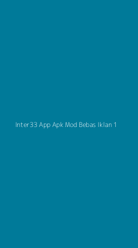 Tampilan Antarmuka Aplikasi Inter33 App Apk Mod Bebas Iklan - 1