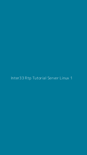 Tampilan Antarmuka Aplikasi Inter33 Rtp Tutorial Server Linux - 1