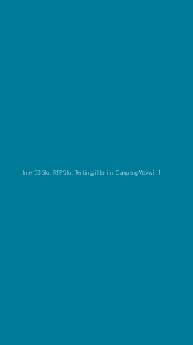 Tampilan Antarmuka Aplikasi Inter33 Slot Rtp Slot Tertinggi Hari Ini Gampang Maxwin - 1