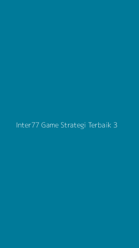Tampilan Antarmuka Aplikasi Inter77 Game Strategi Terbaik - 3
