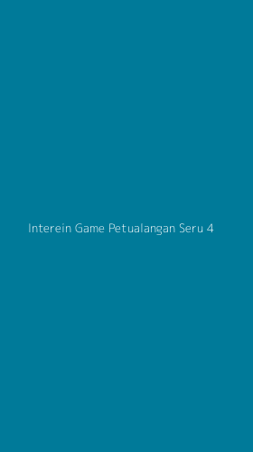 Tampilan Antarmuka Aplikasi Interein Game Petualangan Seru - 4