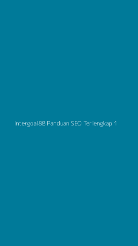 Tampilan Antarmuka Aplikasi Intergoal88 Panduan Seo Terlengkap - 1