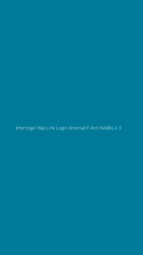 Tampilan Antarmuka Aplikasi Intertogel Wap Link Login Alternatif Anti Nawala - 3