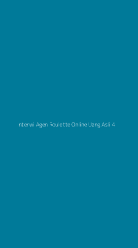 Tampilan Antarmuka Aplikasi Interwi Agen Roulette Online Uang Asli - 4