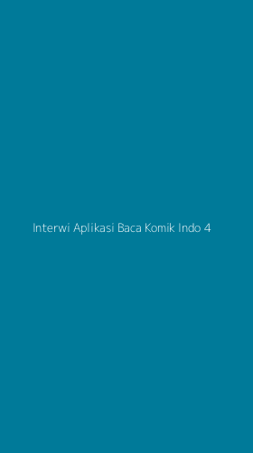 Tampilan Antarmuka Aplikasi Interwi Aplikasi Baca Komik Indo - 4