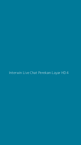 Tampilan Antarmuka Aplikasi Interwin Live Chat Perekam Layar Hd - 4
