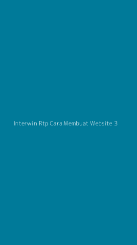 Tampilan Antarmuka Aplikasi Interwin Rtp Cara Membuat Website - 3