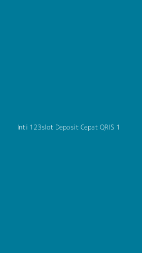 Tampilan Antarmuka Aplikasi Inti 123slot Deposit Cepat Qris - 1