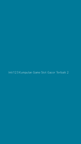 Tampilan Antarmuka Aplikasi Inti123 Kumpulan Game Slot Gacor Terbaik - 2