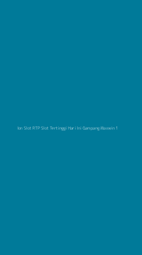 Tampilan Antarmuka Aplikasi Ion Slot Rtp Slot Tertinggi Hari Ini Gampang Maxwin - 1