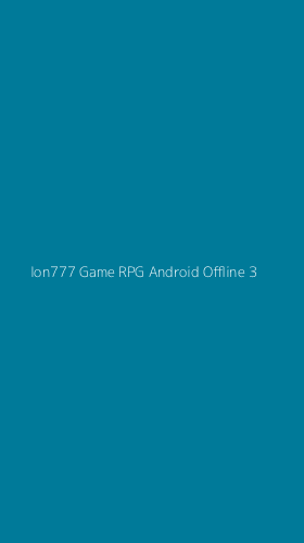 Tampilan Antarmuka Aplikasi Ion777 Game Rpg Android Offline - 3