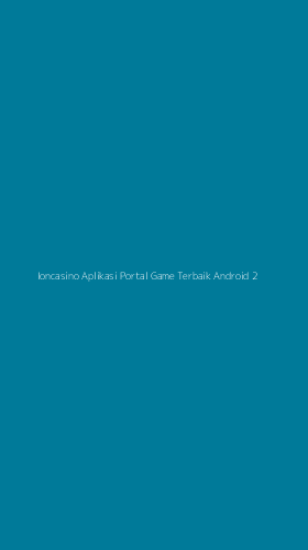 Tampilan Antarmuka Aplikasi Ioncasino Aplikasi Portal Game Terbaik Android - 2