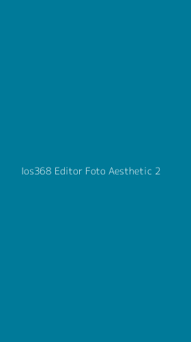 Tampilan Antarmuka Aplikasi Ios368 Editor Foto Aesthetic - 2