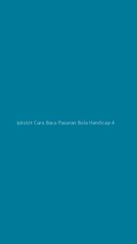 Tampilan Antarmuka Aplikasi Ipkslot Cara Baca Pasaran Bola Handicap - 4
